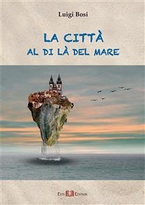 La città al di là del mare (eBook, ePUB) - Bosi, Luigi