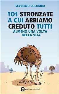 101 stronzate a cui abbiamo creduto tutti almeno una volta nella vita (eBook, ePUB) - Colombo, Severino