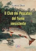 Il club dei pescatori del fiume inesistente (eBook, ePUB)