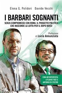 I Barbari Sognanti (eBook, ePUB) - G. Polidori, Elena; Vecchi, Davide