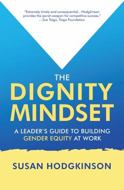 The Dignity Mindset: a Leader's Guide to Building Gender Equity at Work (eBook, ePUB)
