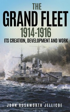 The Grand Fleet 1914-1916 (eBook, ePUB) - Rushworth Jellicoe, John