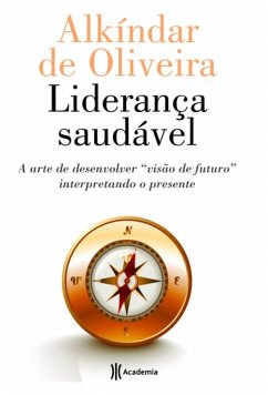 Liderança Saudável (eBook, ePUB) - de Oliveira, Alkíndar