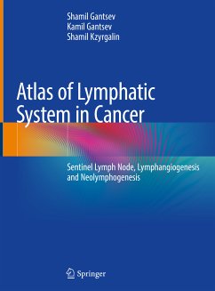 Atlas of Lymphatic System in Cancer (eBook, PDF) - Gantsev, Shamil; Gantsev, Kamil; Kzyrgalin, Shamil