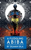 A Fledgling Abiba (eBook, ePUB) A Fledgling Abiba (eBook, ePUB)