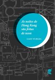 As noites de Hong Kong são feitas de neon (eBook, ePUB) As noites de Hong Kong são feitas de neon (eBook, ePUB)