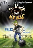 Felix, der Wirbelwind / Die wilden Kerle Bd.2 (eBook, ePUB)