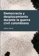 Democracia y desplazamiento durante la... - Bild 1