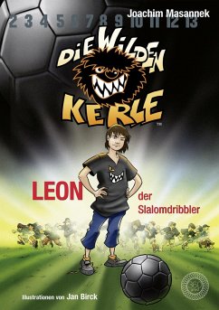 DWK Die Wilden Kerle - Leon, der Slalomdribbler (Buch 1 der Bestsellerserie Die Wilden Fußballkerle) (eBook, ePUB) - Masannek, Joachim