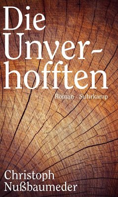 Die Unverhofften (eBook, ePUB) - Nußbaumeder, Christoph