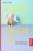 Weniger tut Kindern gut (eBook, ePUB)