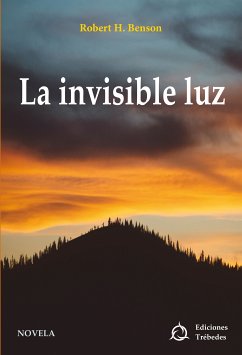 La invisible luz (eBook, ePUB) - Benson, Robert H.