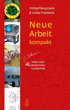 Neue Arbeit kompakt (eBook, ePUB) - Bergmann, Frithjof; Friedland, Stella