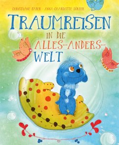 Traumreisen in die Alles-Anders-Welt (eBook, ePUB) - Faber, Christiane