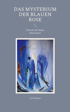 Das Mysterium der blauen Rose (eBook, ePUB)