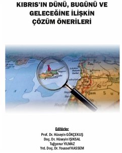 Kibris’in dünü, bugünü ve geleceğine ilişkin çözüm önerileri (eBook, PDF) - Doç. Dr. Youssef KASSEM, Yrd.; Dr. Hüseyin GÖKÇEKUŞ, Prof.; Dr. Hüseyin IŞIKSAL, Doç.; YILMAZ, Tuğçenur