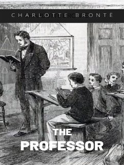 The Professor (eBook, ePUB) - Bronte, Charlotte