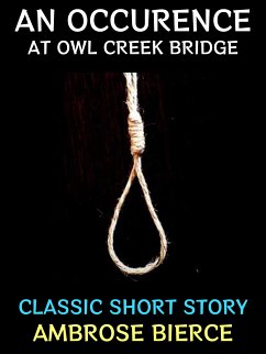 An Occurrence at Owl Creek Bridge (eBook, ePUB) - Bierce, Ambrose