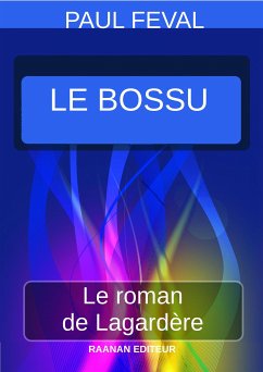 Le Bossu (eBook, ePUB) - Féval, Paul