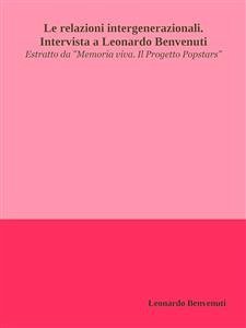 Le relazioni intergenerazionali. Intervista a Leonardo Benvenuti (eBook, ePUB) - Benvenuti, Leonardo