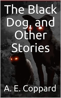 The Black Dog / And Other Stories (eBook, ePUB) - E. Coppard, A.