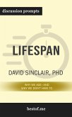 Summary: “Lifespan: Why We Age - and Why We Don't Have To” by David A. Sinclair - Discussion Prompts (eBook, ePUB)