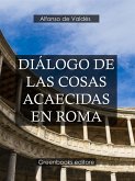 Diálogo de las cosas acaecidas en Roma (eBook, ePUB)