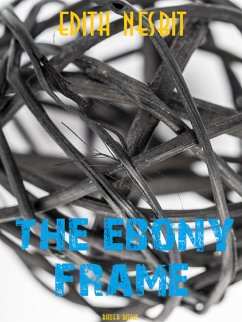 The Ebony Frame (eBook, ePUB) - Nesbit, Edith