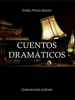 Cuentos dramáticos (eBook, ePUB) - Pardo Bazan, Emilia