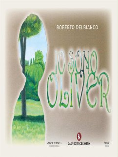 Io sono Oliver (eBook, ePUB) - Delbianco, Roberto