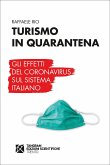 Turismo in quarantena. Gli effetti del Coronavirus sul sistema italiano (eBook, ePUB)