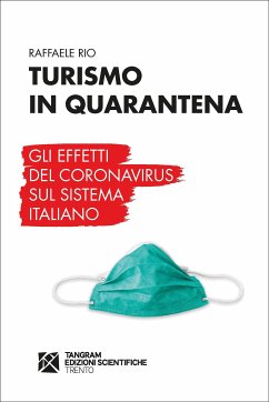 Turismo in quarantena. Gli effetti del Coronavirus sul sistema italiano (eBook, ePUB) - Rio, Raffaele