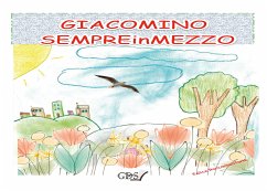GIACOMINO SEMPREinMEZZO (eBook, ePUB) - Di Maiolo, Felice GIACOMINO SEMPREinMEZZO (eBook, ePUB) - Di Maiolo, Felice