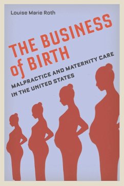 The Business of Birth (eBook, ePUB) - Roth, Louise Marie