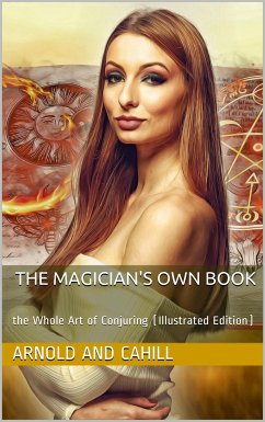 The Magician's Own Book / or the Whole Art of Conjuring. etc. (eBook, PDF) - anonymous