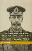 The Grenadier Guards in the Great War of 1914-1918, Vol. 1 of 3 (eBook, PDF)