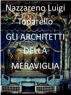 Gli architetti della meraviglia (eBook, PDF) - Luigi Todarello, Nazzareno