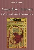 I manifesti futuristi Dal 1919 alla fine del movimento (eBook, ePUB)