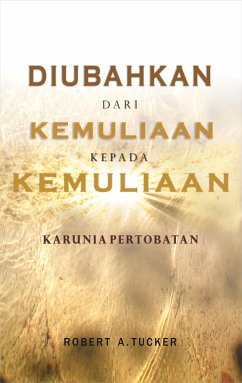 Cover Diubahkan Dari Kemuliaan Kepada Kemuliaan (eBook, ePUB)