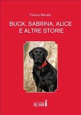 Buck, Sabrina, Alice e altre storie (eBook, ePUB)