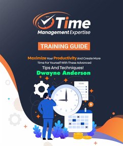 Time Management Expertise Training Guide (eBook, ePUB) - Anderson, Dwayne