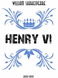 Henry VI (eBook, ePUB) - Books, Bauer; Shakespeare, William