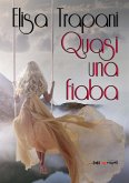 Quasi una fiaba (eBook, ePUB)