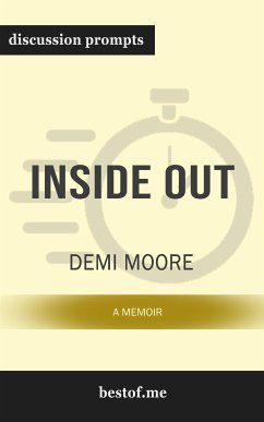 Summary: “Inside Out: A Memoir” by Demi Moore - Discussion Prompts (eBook, ePUB) - bestof.me