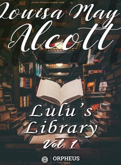 Lulu's Library, Volume 1 (of 3) (eBook, ePUB) - May Alcott, Louisa