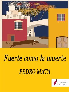 Fuerte como la muerte (eBook, ePUB) - Mata Domínguez, Pedro