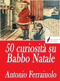 50 curiosità su Babbo Natale (eBook, ePUB)