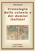 Cronologia delle colonie e dei domini italiani Dalla nascita alla decolonizzazione (eBook, ePUB)