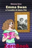 Emma Swan e l’eredità di Adele Filò (eBook, ePUB)