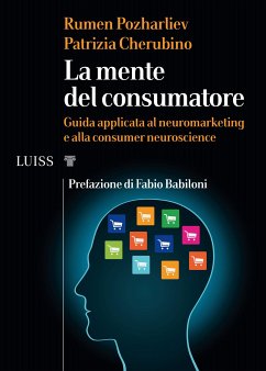 La mente del consumatore (eBook, ePUB) - Cherubino, Patrizia; Pozharliev, Rumen